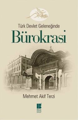 Türk Devlet Geleneğinde  Bürokrasi - Bilge Kültür Sanat Kitap