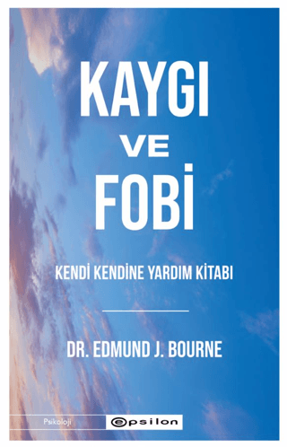 Kaygı ve Fobi - Epsilon Yayınları Kitap