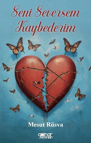 Seni Seversem Kaybederim - Gülnar Yayınları Kitap