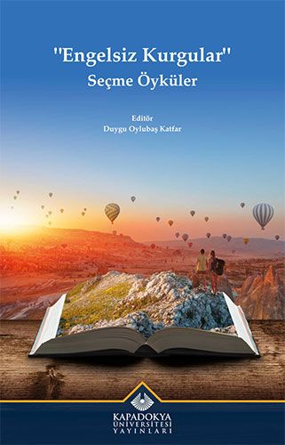 Engelsiz Kurgular - Seçme Öyküler - Kapadokya Üniversitesi Yayınları Kitap