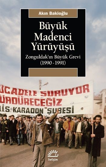 Büyük Madenci Yürüyüşü - İletişim Yayınları Kitap