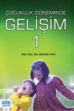 Erken Çocukluk Döneminde Gelişim 1 - Kök Yayınevi Kitap