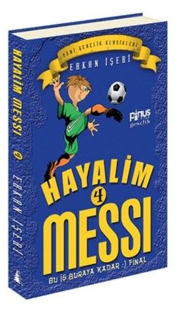 Hayalim Messi 4 - Bu İş Buraya Kadar Final - Pinus Kitap Kitap