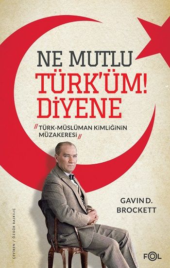 Ne Mutlu Türk’üm Diyene  –Türk-Müslüman Kimliğinin Müzakeresi– - Fol Kitap Kitap