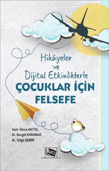 Hikayeler ve Dijital Etkinliklerle Çocuklar için Felsefe - Anı Yayıncılık Kitap