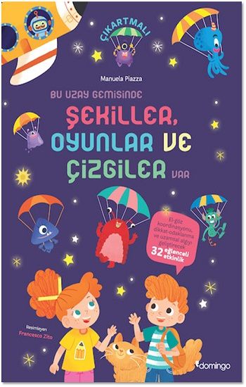 Bir Uzay Gemisinde Şekiller Oyunlar ve Çizgiler Var - Domingo Yayınevi Kitap