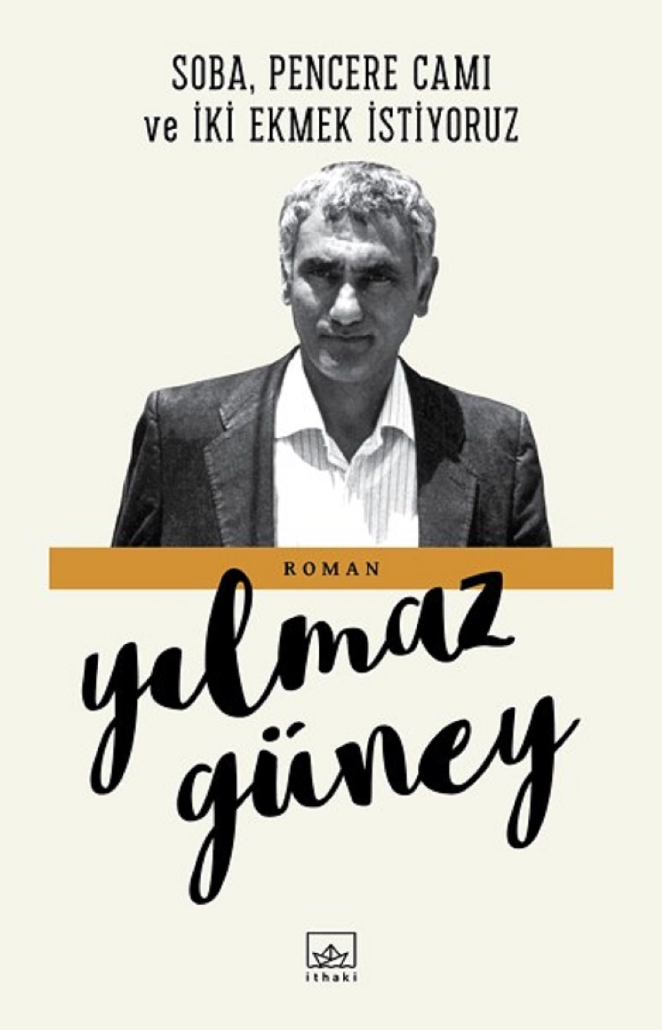 Soba, Pencere Camı ve İki Ekmek İstiyoruz - İthaki Yayınları Kitap