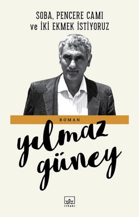 Soba, Pencere Camı ve İki Ekmek İstiyoruz - İthaki Yayınları Kitap