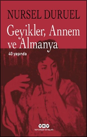 Geyikler Annem ve Almanya 40 Yaşında - Yapı Kredi Yayınları Kitap