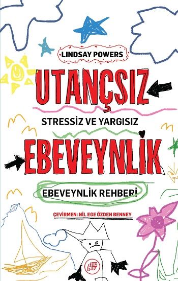 Utançsız Ebeveynlik: Stressiz ve Yargısız Ebeveynlik Rehberi - Düşbaz Kitaplar Kitap