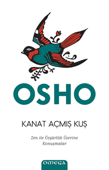 Kanat Açmış Kuş - Zen ile Özgürlük Sanatı Üzerine Konuşmalar Osho (Bhagwan Shree Rajneesh) Türkçe kitap kapağı