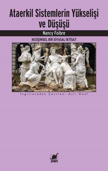 Ataerkil Sistemlerin Yükselişi ve Düşüşü - Ayrıntı Yayınları Kitap