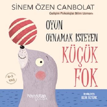 Oyun Oynamak İsteyen Küçük Fok - Hayykitap Kitap