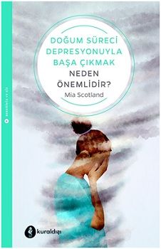 Doğum Süreci Depresyonu ile Başa Çıkmak Neden Önemlidir? - Kuraldışı Yayınevi Kitap