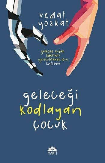 Geleceği Kodlayan Çocuk - Martı Yayınları Kitap