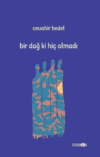 Bir Dağ Ki Hiç Olmadı - Manos Yayınları Kitap