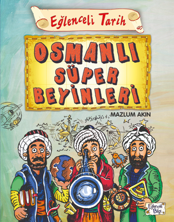 Osmanlı Süper Beyinleri - Mazlum Akın, 6 - 12 Yaş Kitapları Türkçe kitap kapağı