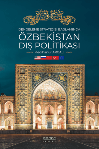 Dengeleme Stratejisi Bağlamında Özbekistan Dış Politikası - Astana Yayınları Kitap