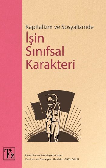 Kapitalizm ve Sosyalizmde İşin Sınıfsal Karakteri - Töz Yayınları Kitap
