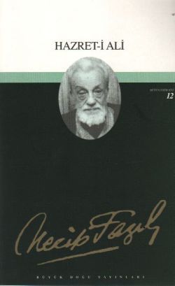 Hazret-i Ali : 11 - Necip Fazıl Bütün Eserleri - Büyük Doğu Yayınları Kitap