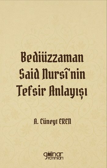 Bediüzzaman Said Nursi'nin Tefsir Anlayışı - Gülnar Yayınları Kitap