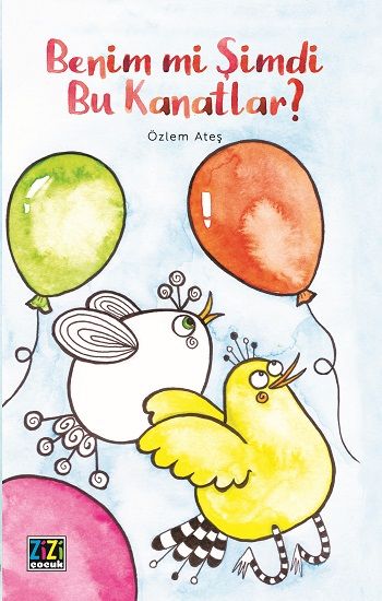Benim mi Şimdi Bu Kanatlar? - Zizi Çocuk Kitap