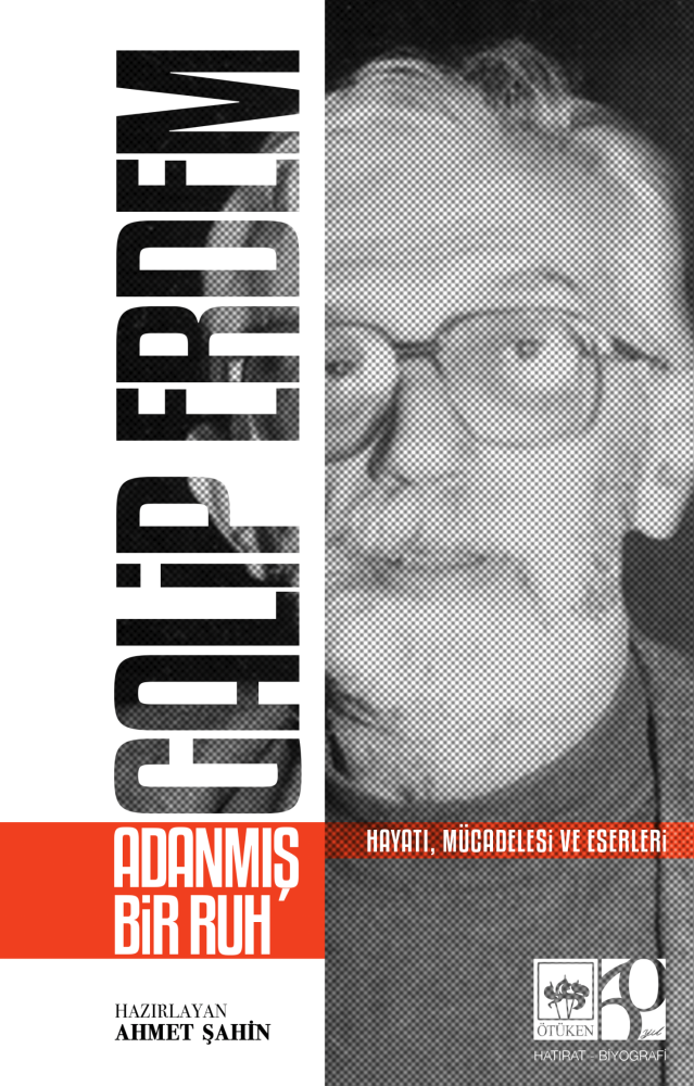 Galip Erdem Adanmış Bir Ruh - Ötüken Neşriyat Kitap