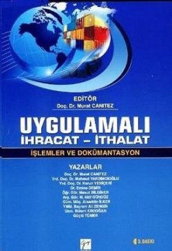 Uygulamalı İhracat - İthalat / İşlemler ve Dökümantasyon - Gazi Kitabevi Kitap