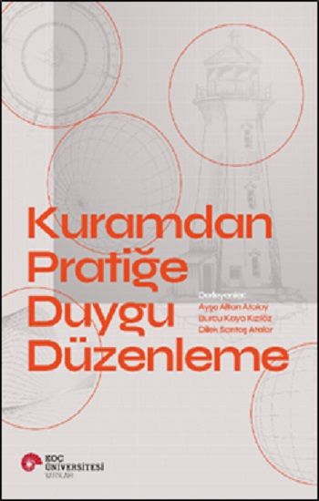 Kuramdan Pratiğe Duygu Düzenleme - Koç Üniversitesi Yayınları Kitap
