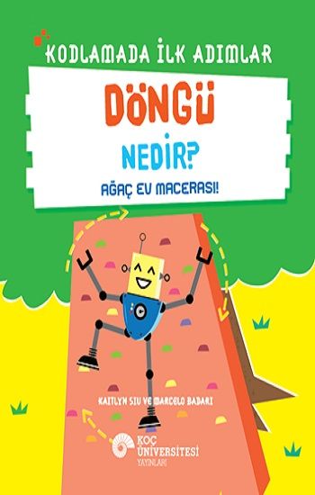 Kodlamada İlk Adımlar - Döngü Nedir? - Koç Üniversitesi Yayınları Kitap