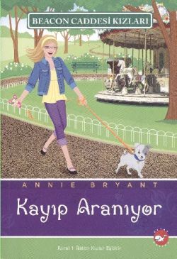 Beacon Caddesi Kızları 8 - Kayıp Aranıyor - Beyaz Balina Yayınları Kitap