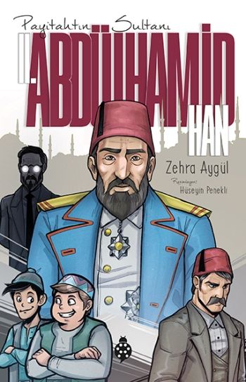2. Abdülhamit Han - Payitahtın Sultanı - Uğurböceği Yayınları Kitap