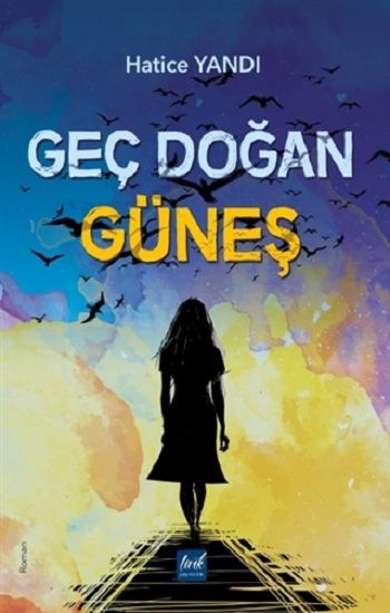 Geç Doğan Güneş - Lirik Yayıncılık Kitap