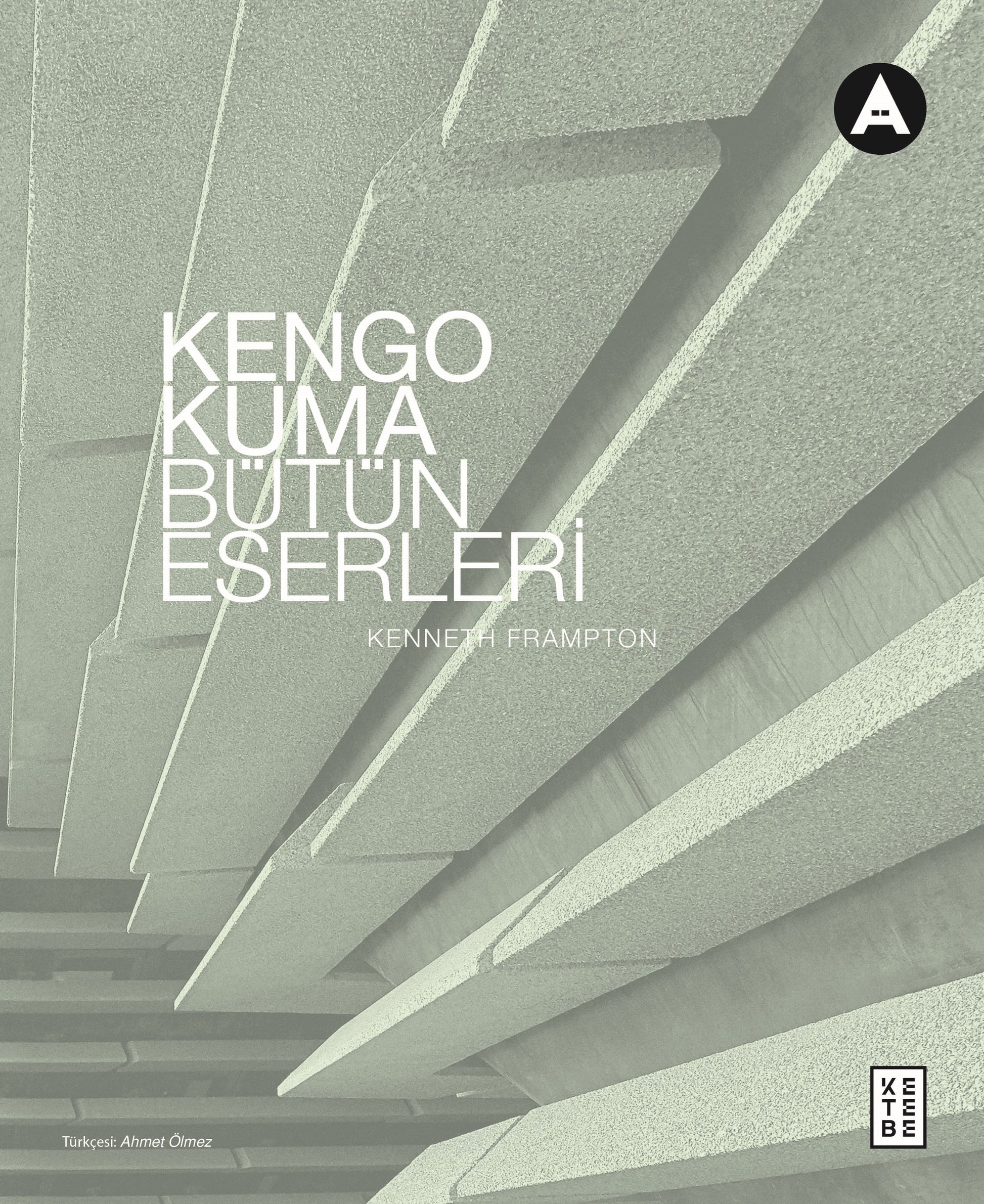 Kengo Kuma Bütün Eserleri - Ketebe Yayınları Kitap