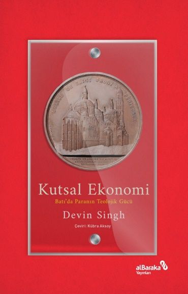 Kutsal Ekonomi: Batı’da Paranın Teolojik Gücü - Albaraka Yayınları Kitap