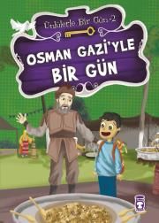 Osman Gazi’yle Bir Gün - Timaş Çocuk Kitap