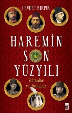 Haremin Son Yüzyılı - Timaş Yayınları Kitap