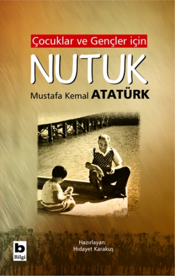 Nutuk (Çocuklar ve Gençler için) - Bilgi Yayınevi Çocuk Kitap