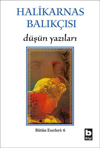 Düşün Yazıları Bütün Eserleri 6 - Cevat Şakir Kabaağaçlı (Halikarnas Balıkçısı), Roman Öykü Türkçe kitap kapağı