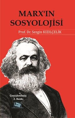 Marx’ın Sosyolojisi - Batı Sosyolojisini Yeniden Düşünmek Cilt 1 - Anı Yayıncılık Kitap