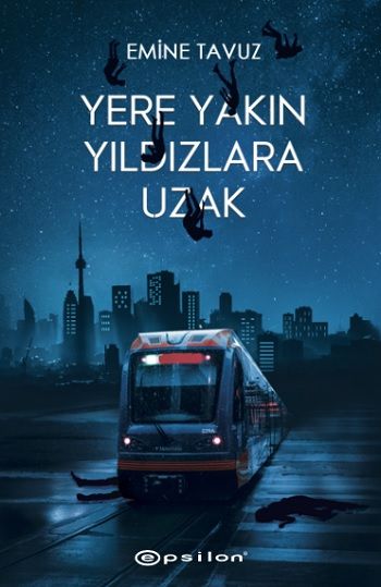 Yere Yakın Yıldızlara Uzak - Epsilon Yayınları Kitap