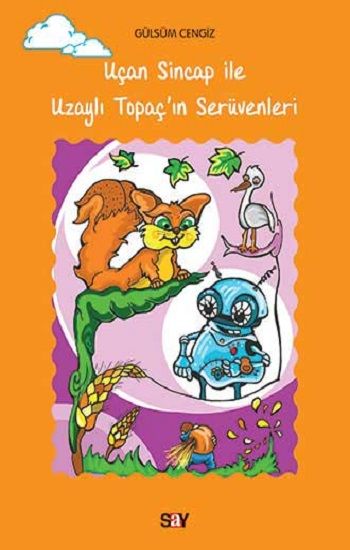 Uçan Sincap İle Uzaylı Topaç'ın Serüvenleri - Say Yayınları Kitap