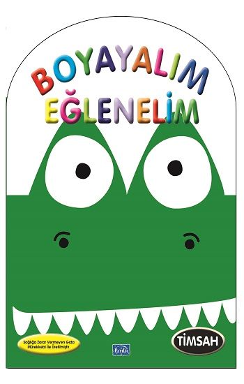 Boyayalım Eğlenelim - Timsah - Parıltı Yayınları Kitap