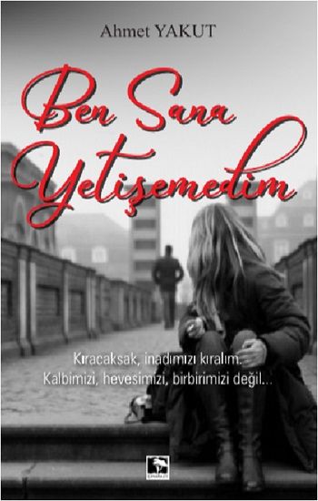 Ben Sana Yetişemedim - Çınaraltı Yayınları Kitap