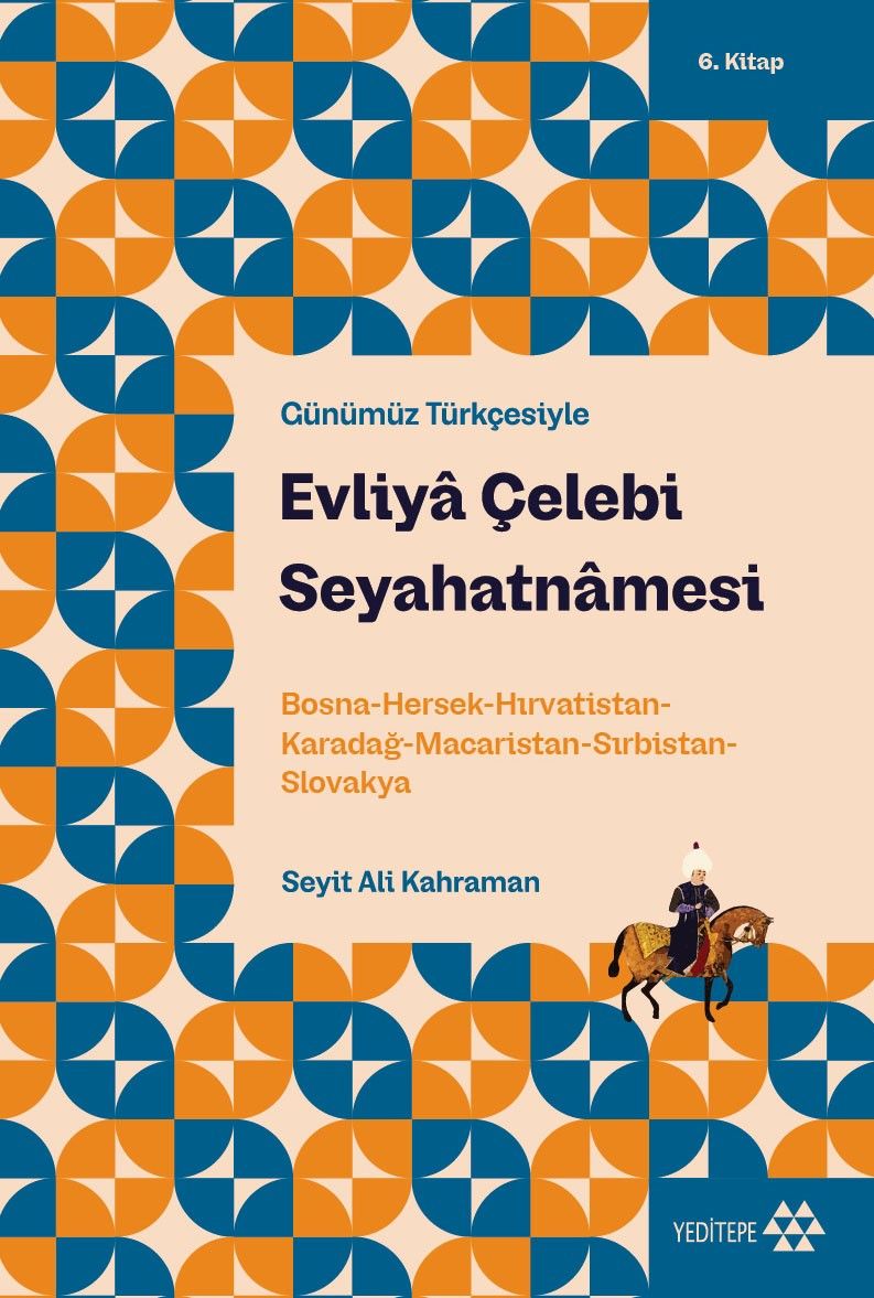 Evliya Çelebi Seyahatnamesi 6.Kitap (Günümüz Türkçesiyle) - Yeditepe Yayınevi Kitap