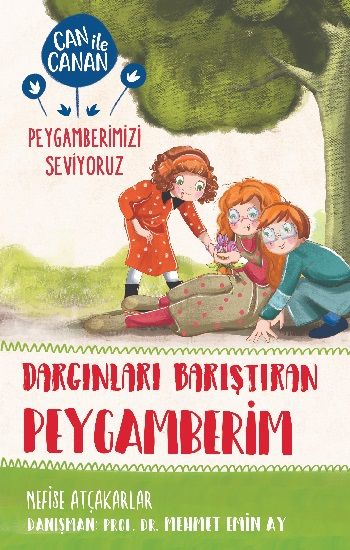 Dargınları Barıştıran Peygamberim - Can İle Canan Peygamberimizi Seviyoruz - Timaş Çocuk Kitap