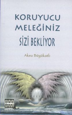 Koruyucu Meleğiniz Sizi Bekliyor Aksu Büyükatlı Türkçe kitap kapağı