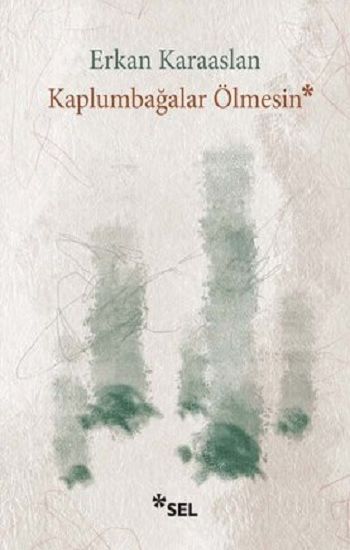 Kaplumbağalar Ölmesin - Sel Yayıncılık Kitap