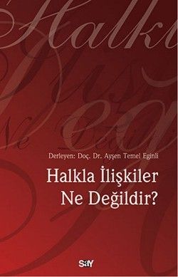 Halkla İlişkiler Ne Değildir? - Say Yayınları Kitap