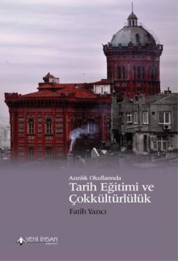 Azınlık Okullarında Tarih Eğitimi ve Çokkültürlülük - Yeni İnsan Yayınları Kitap